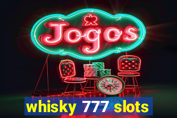 whisky 777 slots